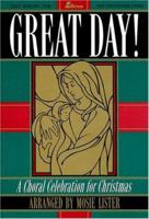 Great Day!: A Choral Celebration for Christmas 0834190672 Book Cover