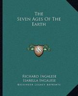 The Seven Ages Of The Earth 1425320600 Book Cover