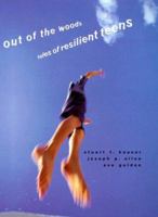 Out of the Woods: Tales of Resilient Teens (Adolescent Lives) 0674021738 Book Cover