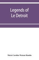 Legends of Le Detroit 1015526551 Book Cover
