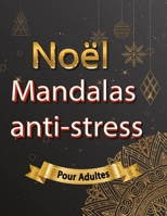 Noël Mandalas anti-stress pour Adulte: 50 mandalas pour relaxation et anti-stress B08M21XM4X Book Cover