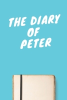 The Diary Of Peter Boys A beautiful personalized: Lined Notebook / Journal Gift, 120 Pages, 6 x 9 inches, Personal Diary, Personalized Journal, Customized Journal, The Diary of, First names, Diary to  1673863523 Book Cover