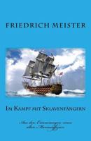 Im Kampf mit Sklavenfängern: Aus den Erinnerungen eines alten Marineoffiziers (Die ferne Zeit) 198660747X Book Cover