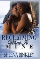 Reclaiming What Is Mine 1543154700 Book Cover