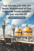 Una mirada a la vida del Imam Muhammad al-Taqi (la paz sea con él), el noveno Imam infalible (Spanish Edition) B0H7SP55VF Book Cover