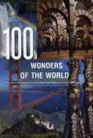 100 Wonders of the World - The Finest Treasures of Civilization and Nature on Five Continents 9036614864 Book Cover