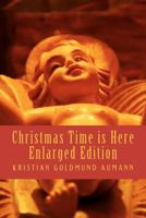 Christmas Time is Here; Enlarged Edition 1466359498 Book Cover