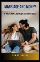 Marriage and Money: 9 Tips for Lasting Relationships B0CPCNM53G Book Cover