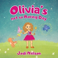 Olivia's not so Boring Day 1966798393 Book Cover