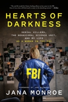 Hearts of Darkness: Serial Killers, the Behavioral Science Unit, and My Life as a Woman in the FBI 1419766120 Book Cover