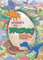 Where's the Dinosaur?: A roarsome search-and-find adventure 1529106982 Book Cover