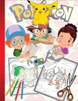 Pokemon Coloring book: Coloring, Cutting, and Gifting your masterpiece / for kids 2821207867 Book Cover