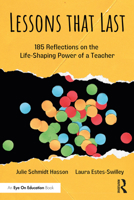 Lessons That Last: 185 Reflections on the Life-Shaping Power of a Teacher 1032431261 Book Cover