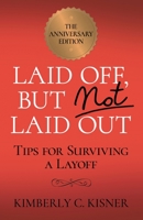 Laid Off But Not Laid Out - Tips For Surviving A LayOff! 0615415253 Book Cover