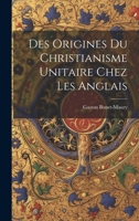 Des Origines Du Christianisme Unitaire Chez Les Anglais 027424151X Book Cover