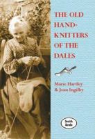 The Old Hand-knitters of the Dales 1937513262 Book Cover