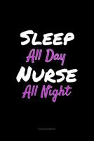 Sleep All Day Nurse All Night Charting Notebook 1070648434 Book Cover