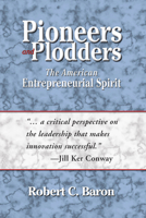Pioneers And Plodders: The American Entrepreneurial Spirit 1555915183 Book Cover