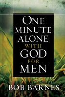 One Minute Alone with God for Men 0736950818 Book Cover