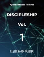 Discipleship: Restoring My Identity 1548895571 Book Cover