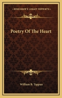 Poetry of the Heart (Classic Reprint) 1163776661 Book Cover