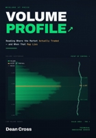 Volume Profile: Reading Where the Market Actually Traded — and When That Map Lies (The Technical Indicator Series) B0H7SDTTYR Book Cover
