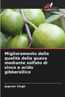 Miglioramento della qualità della guava mediante solfato di zinco e acido gibberellico (Italian Edition) 6202607815 Book Cover