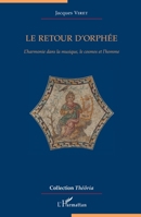 Le retour d'Orphée: L'harmonie dans la musique, le cosmos et l'homme (Théôria) (French Edition) 234317220X Book Cover