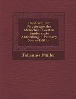 Handbuch der Physiologie des Menschen. Zweiten Bandes erste Abtheilung. 1021557781 Book Cover