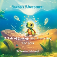 Jaxon's Adventure: A Tale of Courage and Protecting The Seas B0C9KCHZ9J Book Cover