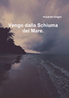 Vengo dalla schiuma del Mare 0244610312 Book Cover