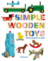 Simple Wooden Toys: 20 Fun Projects to Make 1784947253 Book Cover