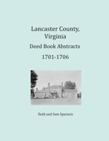 Lancaster County, Virginia Deed Book Abstracts 1701-1706 1680343343 Book Cover