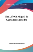 The Life of Miguel de Cervantes Saavedra 9353868424 Book Cover