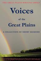 Voices of the Great Plains: A Collection of Short Memoirs 1460975898 Book Cover