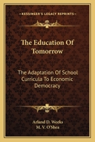 The Education Of Tomorrow: The Adaptation Of School Curricula To Economic Democracy 1163092592 Book Cover