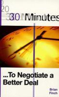 30 Minutes to Negotiate a Better Deal (30 Minutes Series) 0749426667 Book Cover