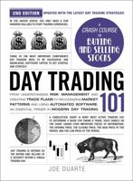 Day Trading 101, 2nd Edition: From Understanding Risk Management and Creating Trade Plans to Recognizing Market Patterns and Using Automated Software, ... in Modern Day Trading (Adams 101 Series) 150722236X Book Cover