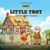 Little Trot and the Goblin Tenants: Financial Literacy for Kids 2970206641 Book Cover