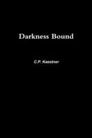 Darkness Bound 130412391X Book Cover
