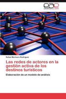 Las Redes de Actores En La Gestion Activa de Los Destinos Turisticos 3659017191 Book Cover