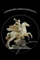 La Dama del Caballo con Alas libro 3 150231178X Book Cover