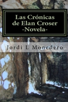 Las Cr�nicas de Elan Croser - Vol I: El Nacimiento de una Naci�n 1494815788 Book Cover