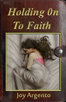 Holding On To Faith 1468094572 Book Cover