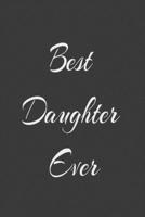 Best Daughter Ever : Lined Notbook 1657574393 Book Cover
