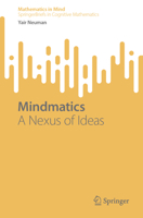 Mindmatics: A Nexus of Ideas (Mathematics in Mind) 3031749545 Book Cover