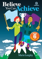 Believe You Can Achieve Bk 6 (Ys 7-10) 1877478954 Book Cover