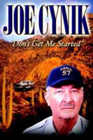 "Joe Cynik": Don't Get Me Started 1425934781 Book Cover