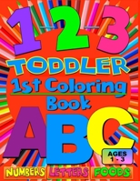 Toddler First Coloring Book | Letters, Numbers & Basic Foods | Large Size Book | Ages 1-3 B093QLNV7H Book Cover