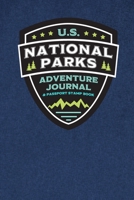 U.S. National Parks Adventure Journal & Passport Stamp Book: National Parks Map, Adventure Log, and Passport Book for Kids, Teens, Adults, and Seniors 1079542795 Book Cover